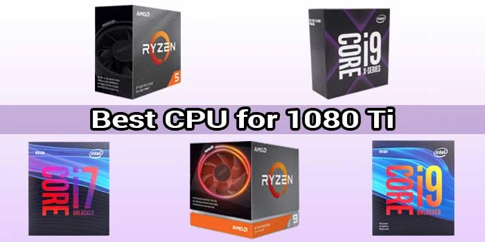 Benefits of Using CPU for 1080 Ti